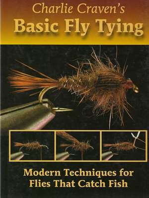 Charlie Craven's Basic Fly Tying by Charlie Craven Fly Tying Books