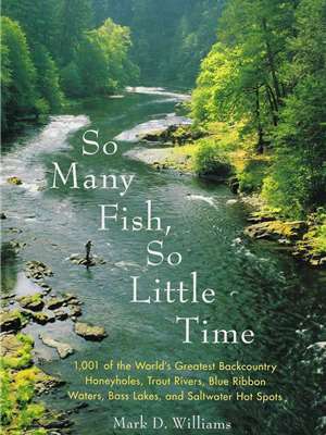 So Many Fish, So Little Time by Mark D. Williams Fly Fishing Books